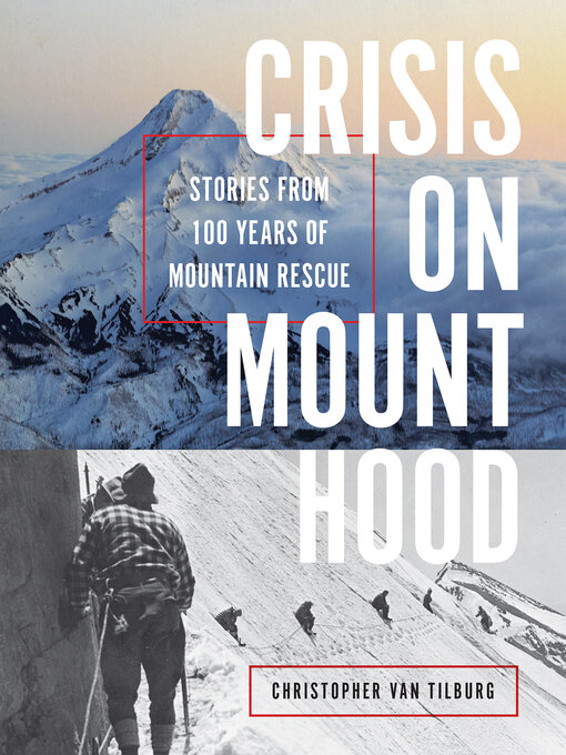 Title details for Crisis on Mount Hood by Christopher Van Tilburg - Available
